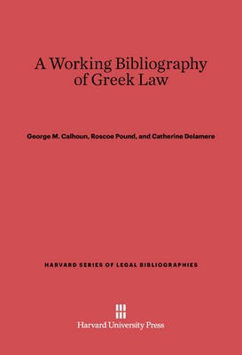 A Working Bibliography of Greek Law(English, Electronic book text, Calhoun George M.)