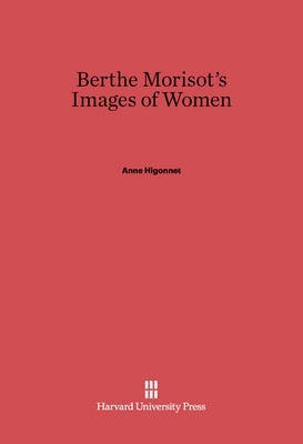 Berthe Morisot's Images of Women(English, Electronic book text, Higonnet Anne)