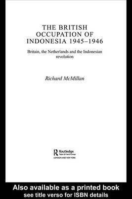 The British Occupation of Indonesia(English, Electronic book text, McMillan Richard)