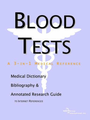 Blood Tests - A Medical Dictionary, Bibliography, and Annotated Research Guide to Internet References(English, Paperback, unknown)