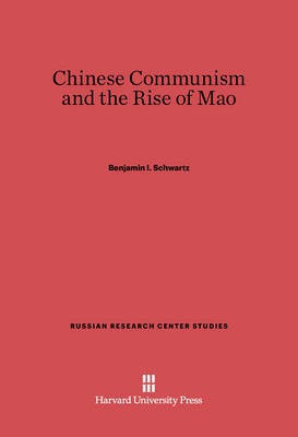 Chinese Communism and the Rise of Mao(English, Electronic book text, Schwartz Benjamin I.)