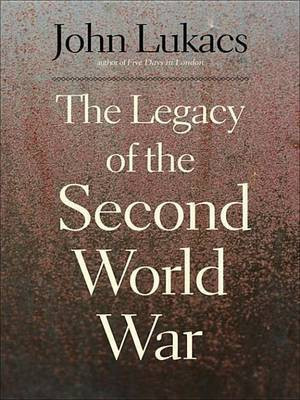 The Legacy of the Second World War(English, Electronic book text, Lukacs John)