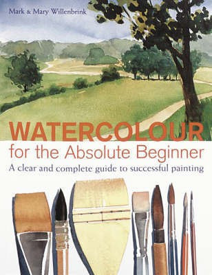 Watercolour for the Absolute Beginner(English, Paperback, Willenbrink Mark)