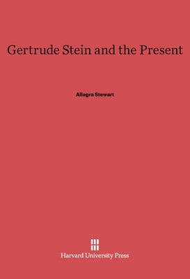 Gertrude Stein and the Present(English, Electronic book text, Stewart Allegra)