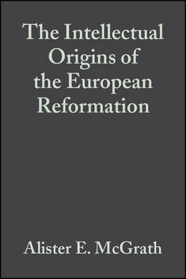 The Intellectual Origins of the European Reformation(English, Electronic book text, McGrath Alister E.)
