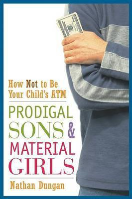 Prodigal Sons and Material Girls(English, Electronic book text, Dungan Nathan)