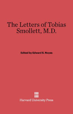 The Letters of Tobias Smollett, M.D.(English, Electronic book text, unknown)