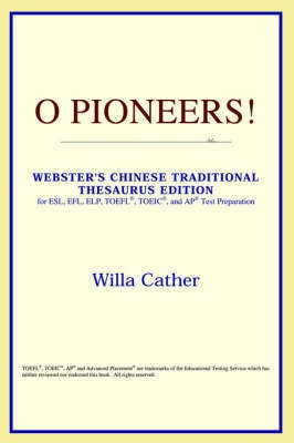 O Pioneers! (Webster's Chinese-Simplified Thesaurus Edition)(English, Paperback, Icon Reference)