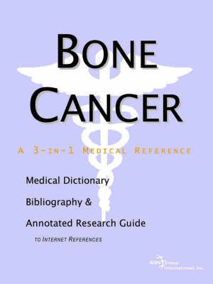 Bone Cancer - A Medical Dictionary, Bibliography, and Annotated Research Guide to Internet References(English, Paperback, unknown)