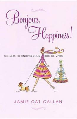 Bonjour, Happiness!(English, Electronic book text, Callan Jamie Cat)