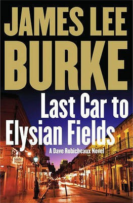 Last Car to Elysian Fields(English, Electronic book text, Burke James Lee)