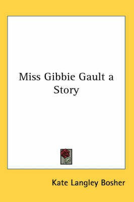 Miss Gibbie Gault a Story(English, Paperback, Bosher Kate Langley)