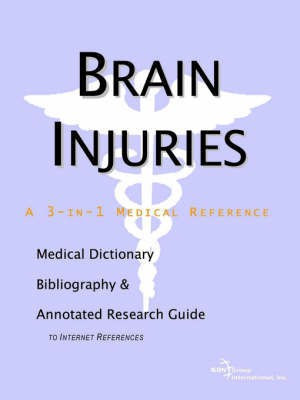 Brain Injuries - A Medical Dictionary, Bibliography, and Annotated Research Guide to Internet References(English, Paperback, unknown)