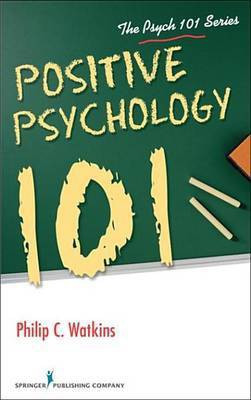 Positive Psychology 101(English, Electronic book text, Watkins Philip C Phd)