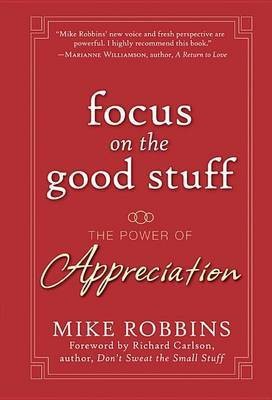 Focus on the Good Stuff(English, Electronic book text, Robbins Mike)