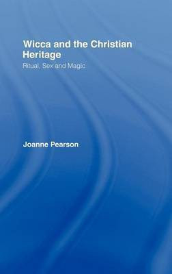Wicca and the Christian Heritage(English, Electronic book text, Professor Pearson Joanne)