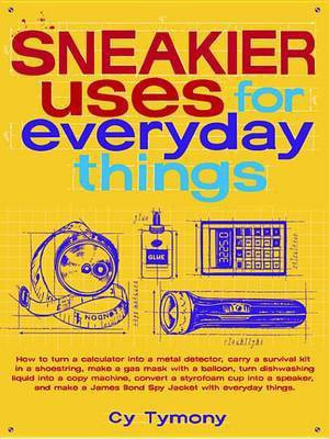 Sneakier Uses for Everyday Things(English, Electronic book text, Tymony Cy)