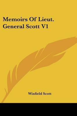 Memoirs Of Lieut. General Scott V1(English, Paperback, Scott Winfield)