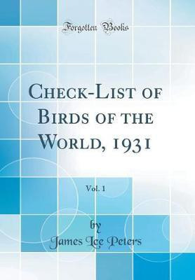 Check-List of Birds of the World, 1931, Vol. 1 (Classic Reprint)(English, Hardcover, Peters James Lee)