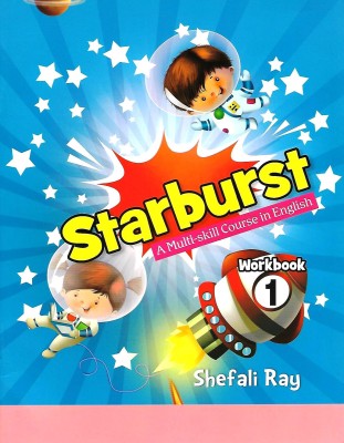 OXFORD STARBURST (A MULTI- SKILL COURSE IN ENGLISH) WORKBOOK CLASS 1(English, Paperback, SHEFALI RAY)