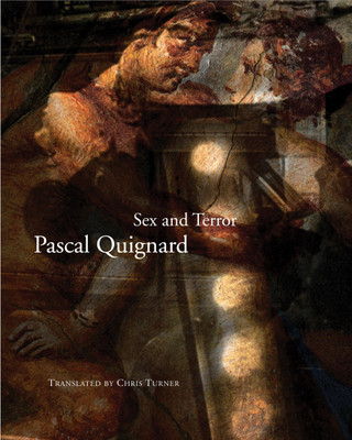 Sex and Terror(English, Paperback, Pascal Quignard)