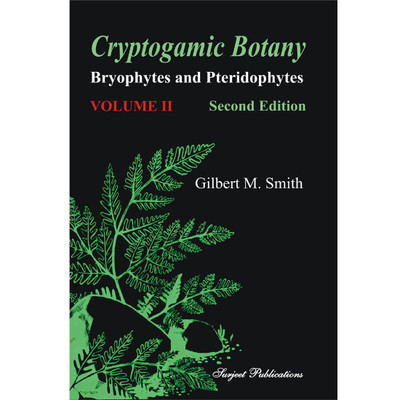 Cryptogamic Botany Bryophytes and Pteridophytes VOLUME II(English, Paperback, Gilbert M. Smith)