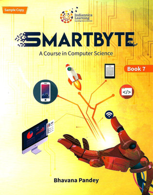 INDIANNICA LEARNING SMARTBYTE (A COURSE IN COMPUTER SCIENCE) BOOK 7(English, Paperback, BHAVANA PANDEY)