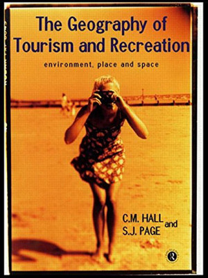 The Geography of Tourism and Recreation(English, Paperback, Hall C. Michael)