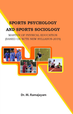 Sports Psychology and Sports Sociolpgy (Based on M.P.Ed. NCTE New Syllabus 2019)(English, Paperback, Dr. M. Ramajayam)