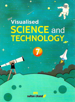 SULTAN CHAND PUBLICATIONS NEW VISUALISED SCIENCE AND TECHNOLOGY CLASS 7(English, Paperback, N.K SEHGAL,)