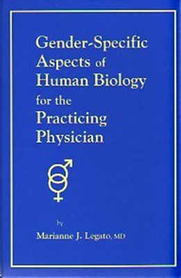Gender-Specific Features of Human Biology for the Practicing Physician(English, Paperback, Legato Marianne J.)