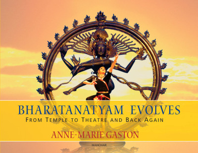 Bharatanatyam Evolves: From Temple to Theatre and Back Again(English, Hardcover, Anne-Marie Gaston)