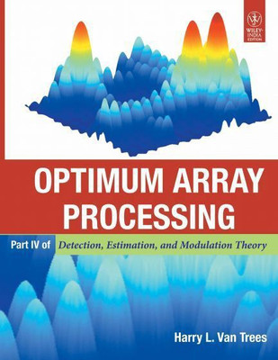 Detection, Estimation, and Modulation Theory, Optimum Array Processing(English, Paperback, Trees Harry L. Van)