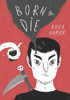 Born to Die - 2019 Edition(English, Paperback, Kumar Rhea)