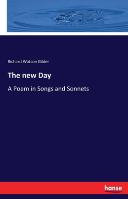 The new Day(English, Paperback, Gilder Richard Watson)