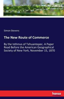The New Route of Commerce(English, Paperback, Stevens Simon)