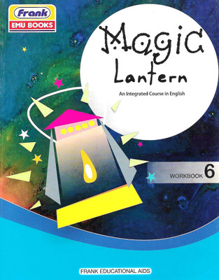 FRANK PUBLICATION MAGIC LANTERN (AN INTEGRATED COURSE IN ENGLISH) WORKBOOK 6(English, Paperback, ANITA NAYAR)