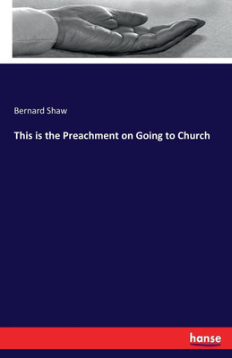 This is the Preachment on Going to Church(English, Paperback, Shaw Bernard)