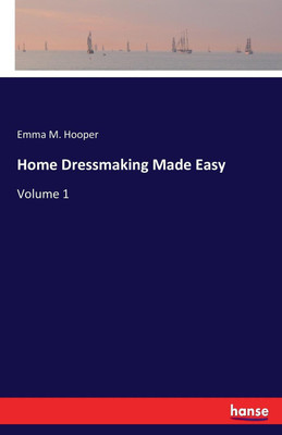 Home Dressmaking Made Easy(English, Paperback, Hooper Emma M)