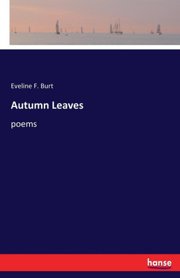 Autumn Leaves(English, Paperback, Burt Eveline F)