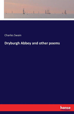 Dryburgh Abbey and other poems(English, Paperback, Swain Charles)