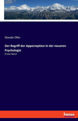Der Begriff der Apperzeption in der neueren Psychologie(German, Paperback, Otto Staude)