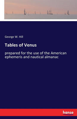Tables of Venus(English, Paperback, Hill George W)