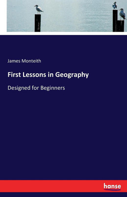 First Lessons in Geography(English, Paperback, Monteith James)