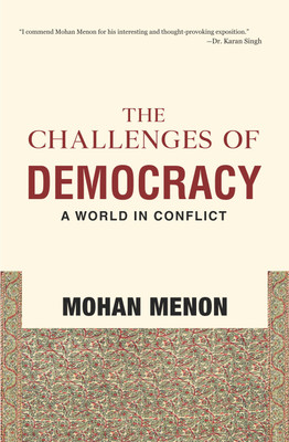 The Challenges of Democracy: A World in Conflict(English, Hardcover, Mohan Menon)