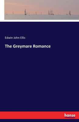 The Greymare Romance(English, Paperback, Ellis Edwin John)