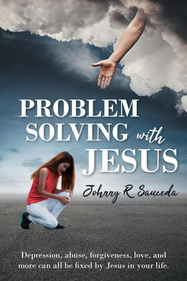 Problem Solving with Jesus(English, Paperback, Sauceda Johnny R)