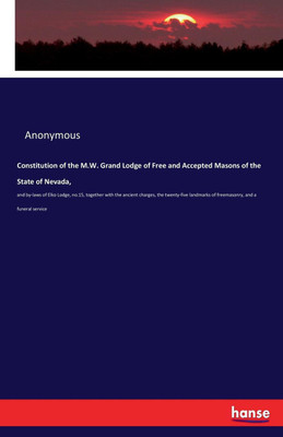Constitution of the M.W. Grand Lodge of Free and Accepted Masons of the State of Nevada,(English, Paperback, Anonymous)
