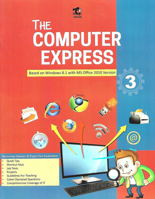 TARUN PUBLICATIONS THE COMPUTER EXPRESS (BASED ON WINDOWS 8.1 WITH MS OFFICE 2010 VERSION) CLASS 3(English, Paperback, PRACHI SHARMA)