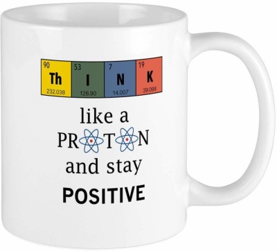 RADANYA Think Like A Proton. Physics And Chemistry Shirts Coffee MUG2353 Ceramic Coffee Mug(350 ml)